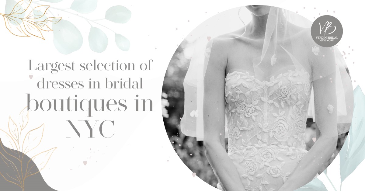 Largest selection of dresses in bridal boutiques in NYC