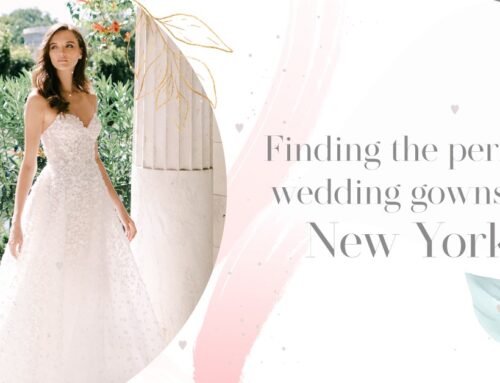 Finding the perfect wedding gowns in New York